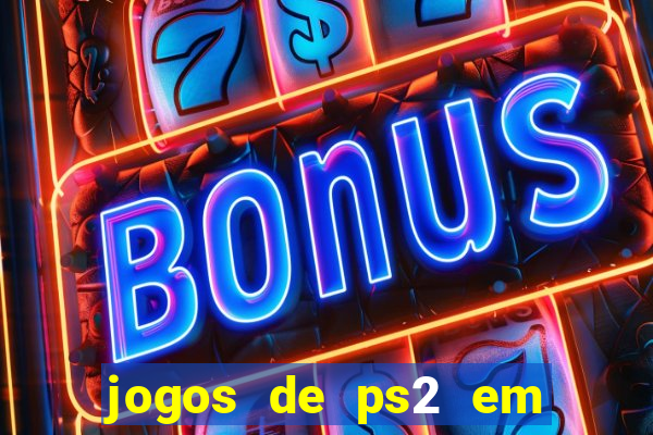 jogos de ps2 em formato iso